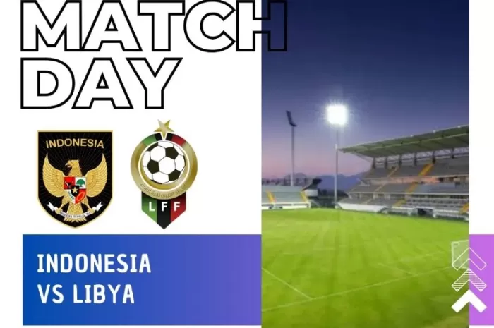 CATAT! Ini Jadwal Lengkap Uji Coba Timnas Indonesia VS Libya, Pembuktian Jilid Pertama Jelang Piala Asia