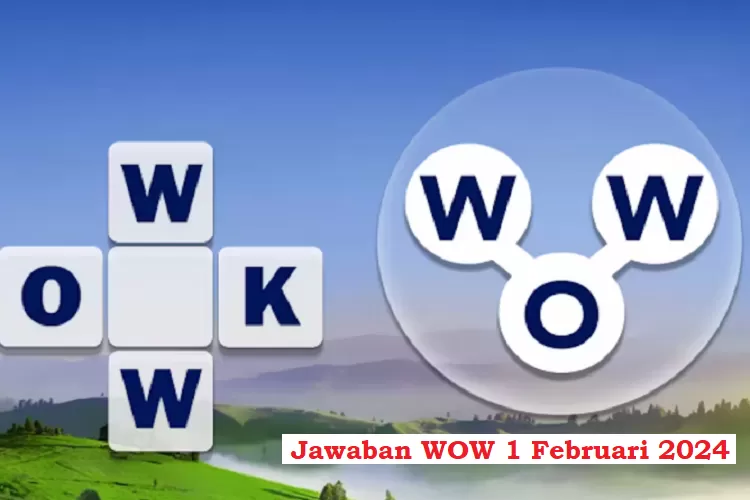 Terbaru! Kunci Jawaban Words of Wonders (WOW) Teka-teki Harian 1 Februari 2024