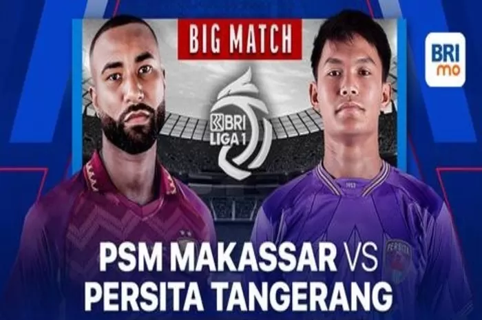 Prediksi BRI Liga 1 : PSM Makassar vs Persita Tangerang, Berikut Head To Head dan Perkiraan Susunan Pemainnya